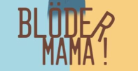 Bloeder Mama